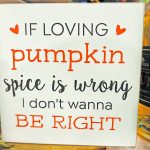 Pumpkin spice sign, spotted at local store, does not reflect Bobservations feelings on pumpkin spice